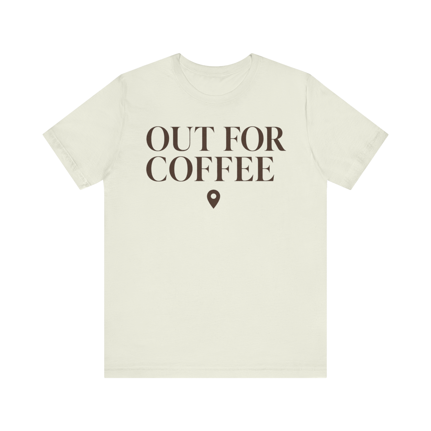 "Out for Coffee" T-Shirt