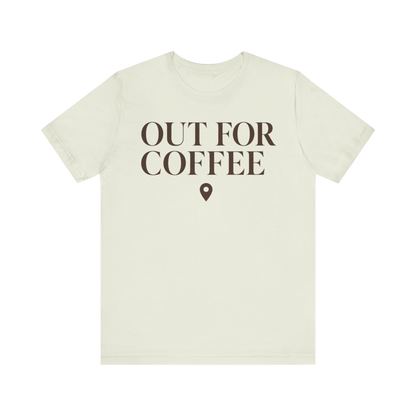 "Out for Coffee" T-Shirt