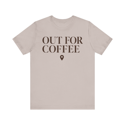 "Out for Coffee" T-Shirt
