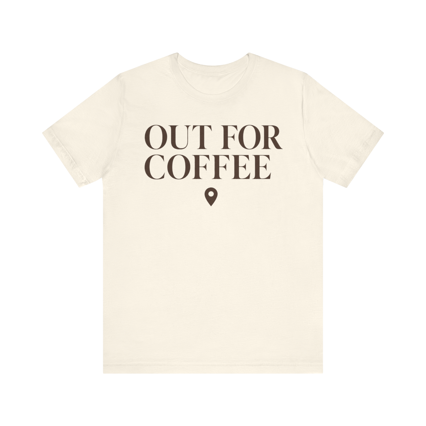 "Out for Coffee" T-Shirt