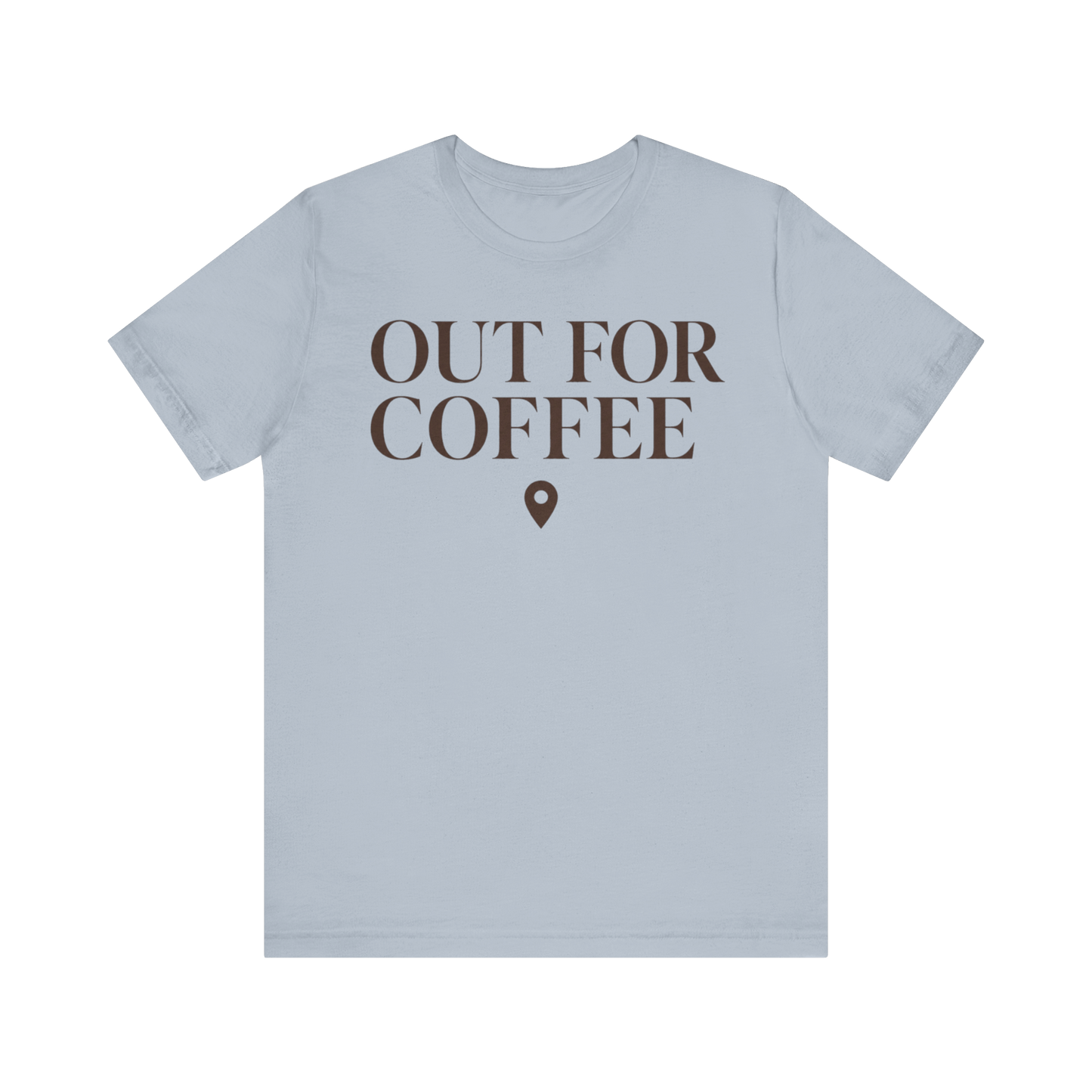"Out for Coffee" T-Shirt