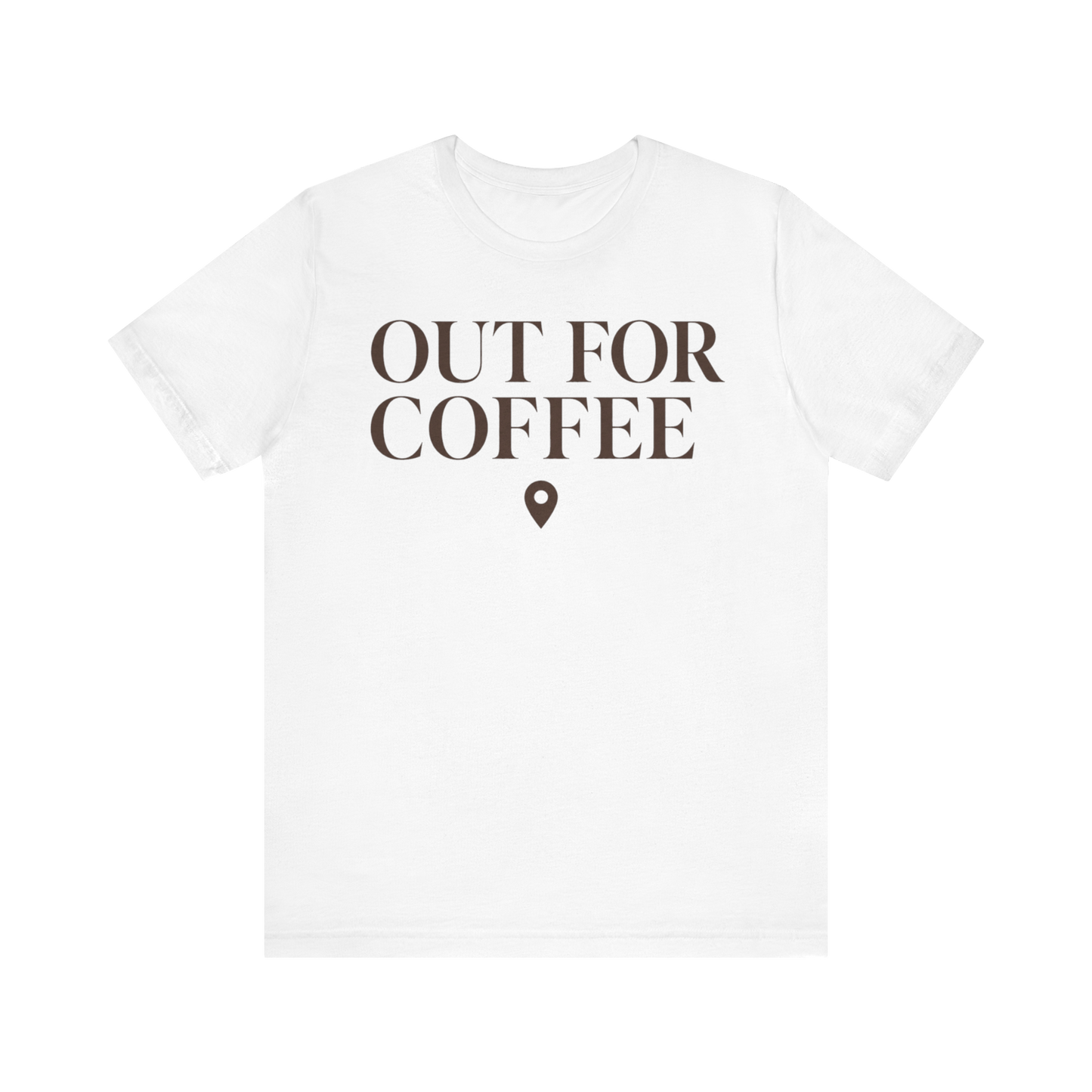 "Out for Coffee" T-Shirt