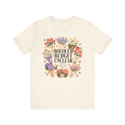 "Bouquet Budget Unclear" T-Shirt