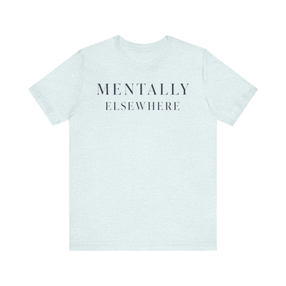 Camiseta "Mentalmente ausente"