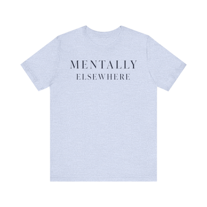 Camiseta "Mentalmente ausente"