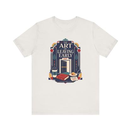 "Art Of Leaving Early" T-Shirt