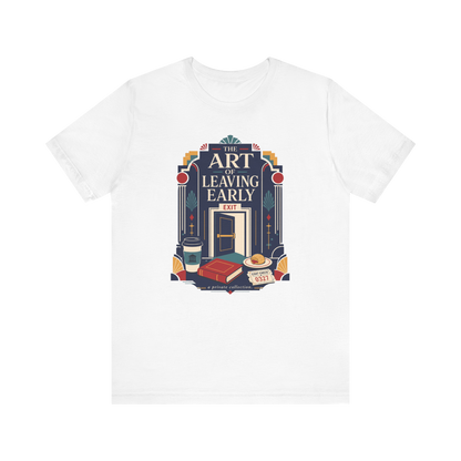 "Art Of Leaving Early" T-Shirt