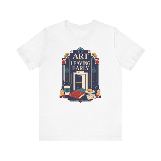 "Art Of Leaving Early" T-Shirt