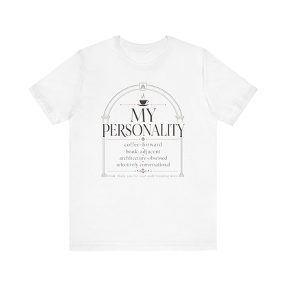 "My Personality" T-Shirt