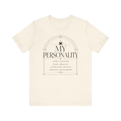 "My Personality" T-Shirt