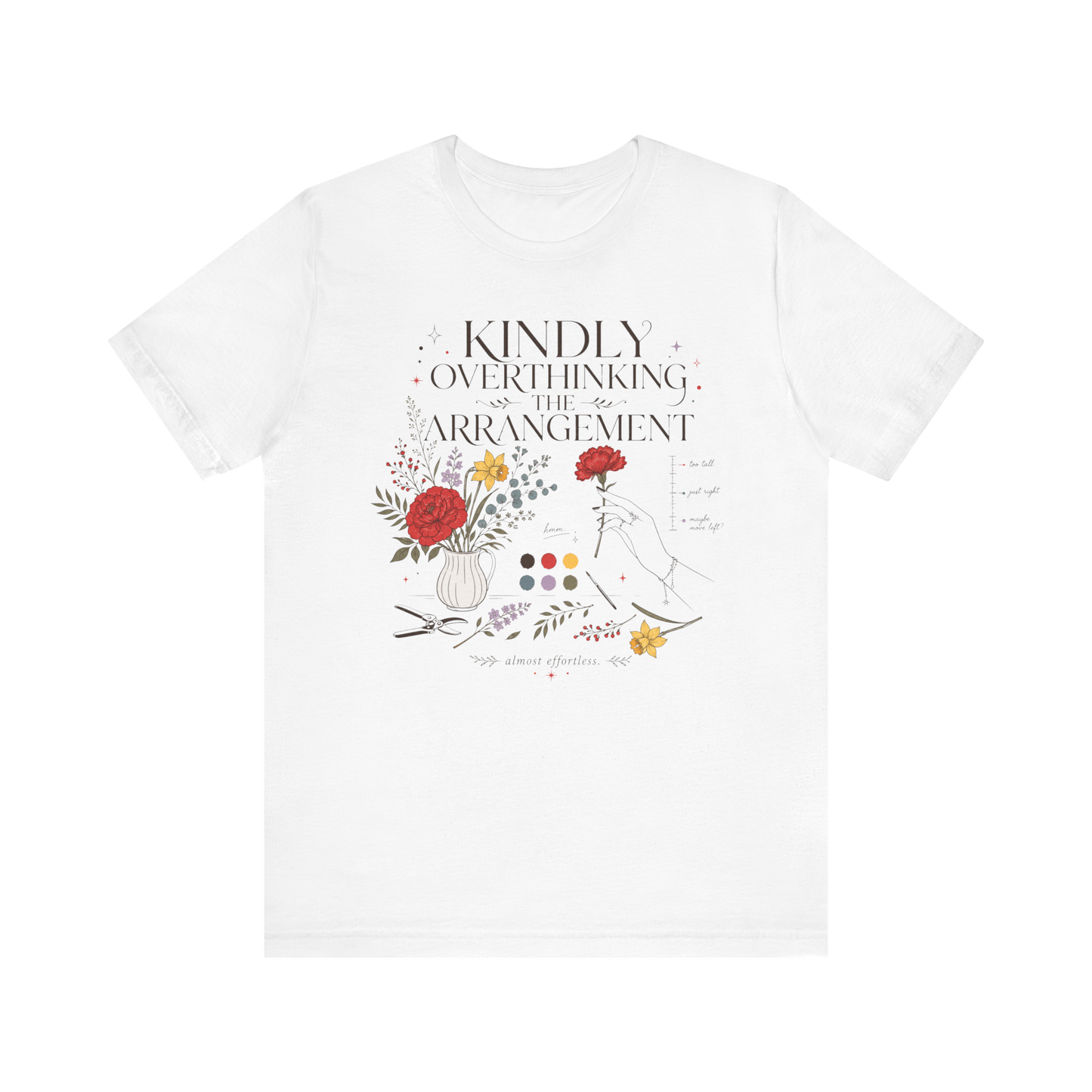 "Kindly Overthinking The Arrangement" T-Shirt