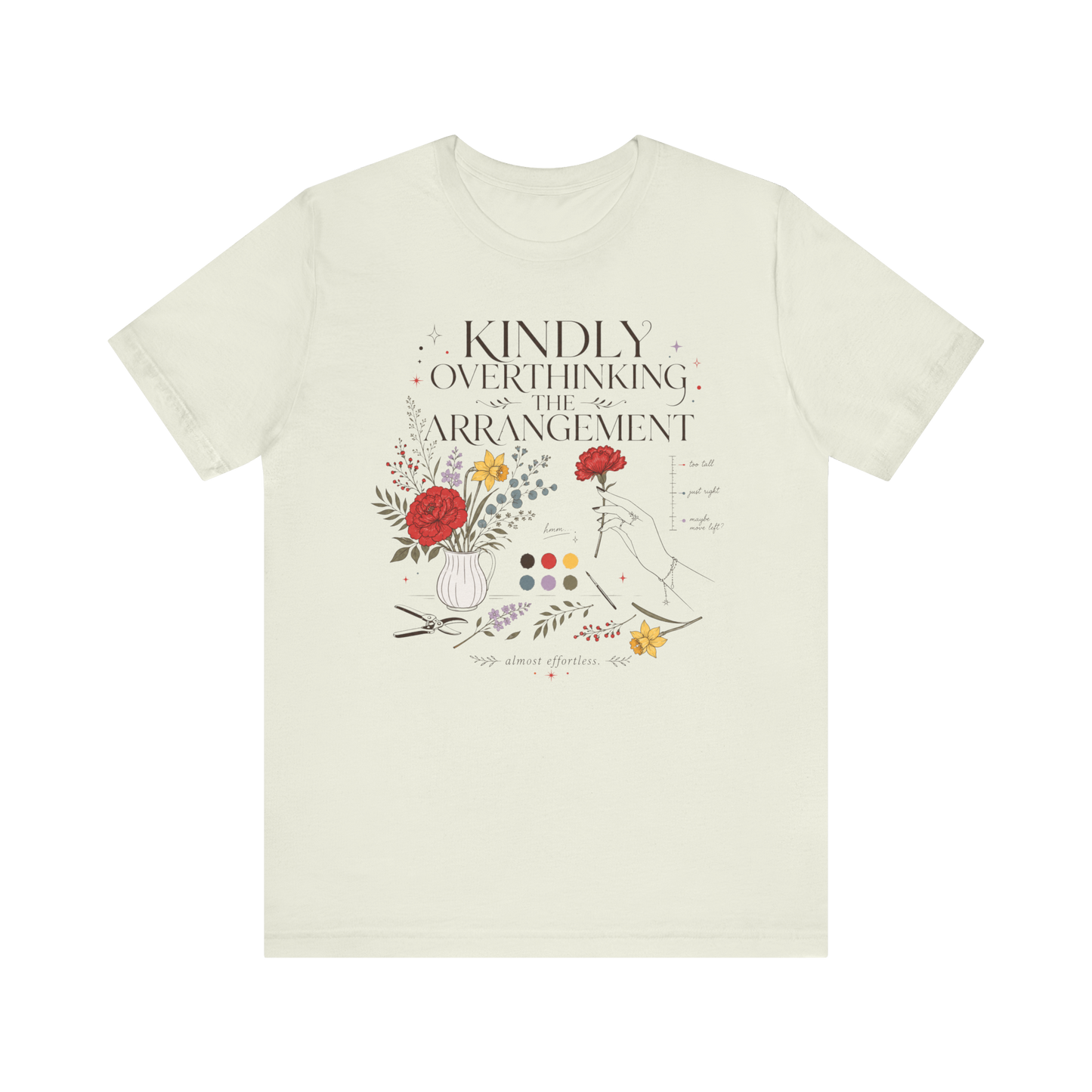 "Kindly Overthinking The Arrangement" T-Shirt