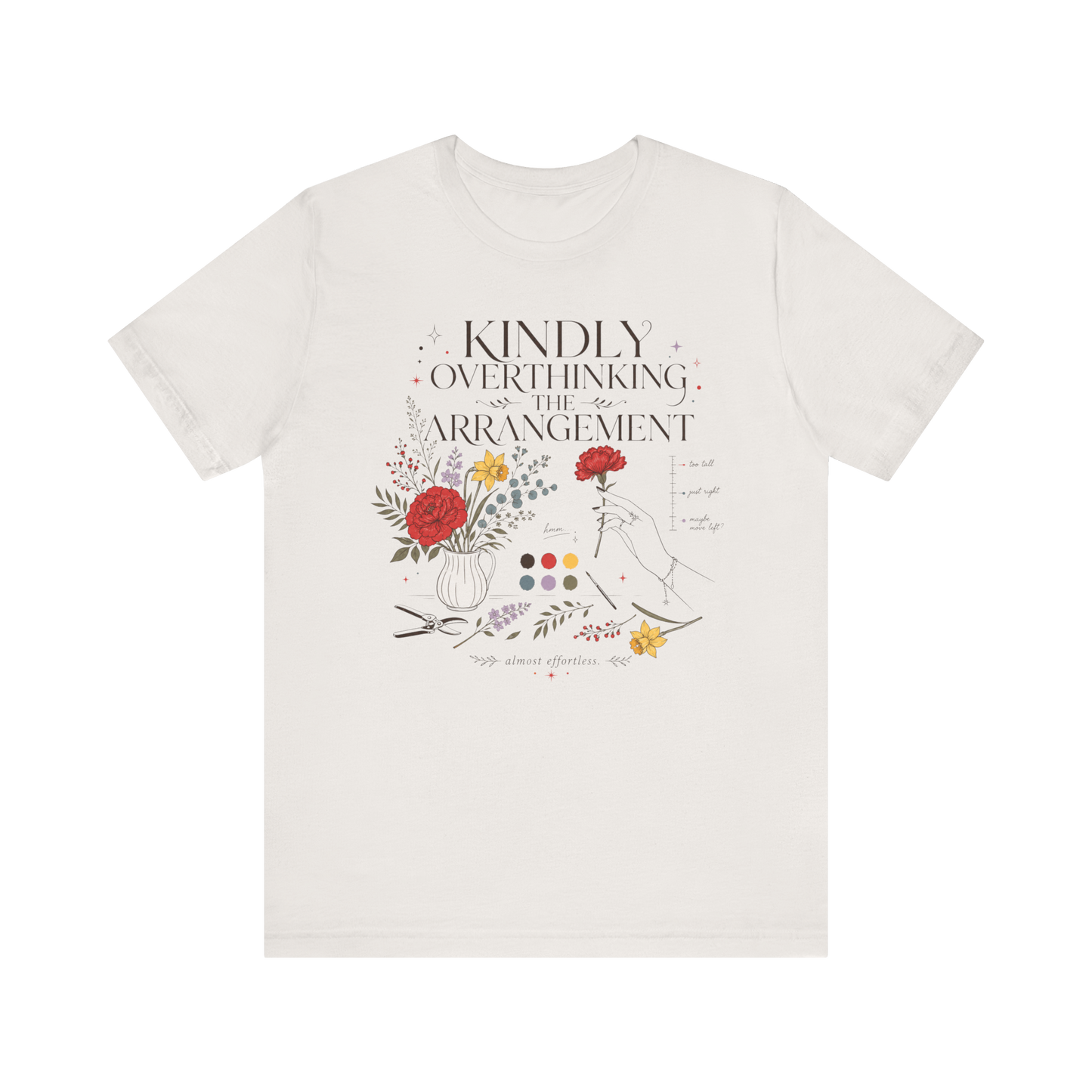 "Kindly Overthinking The Arrangement" T-Shirt