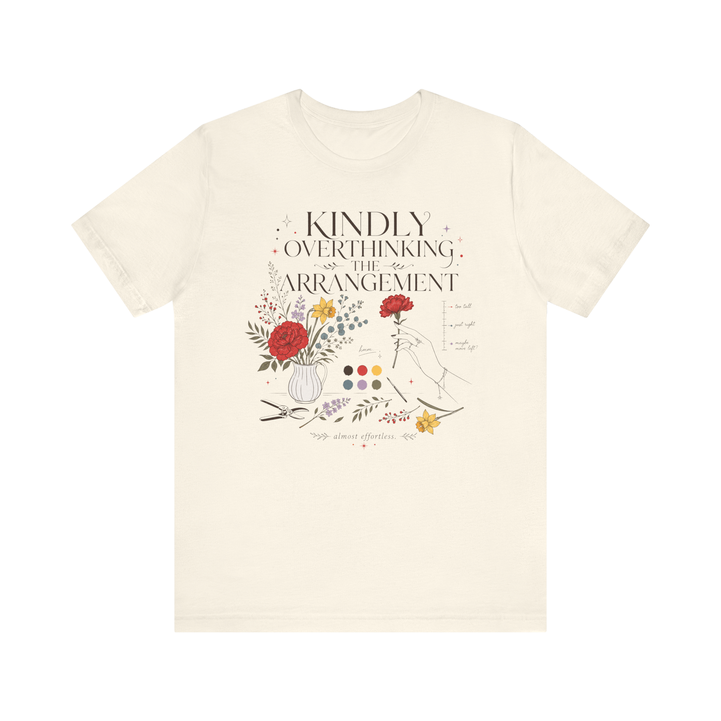 "Kindly Overthinking The Arrangement" T-Shirt