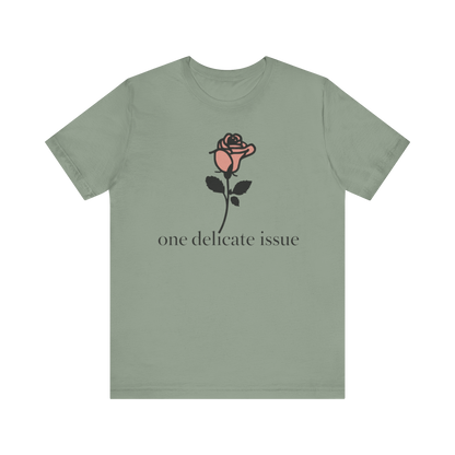 "One Delicate issue" T-Shirt