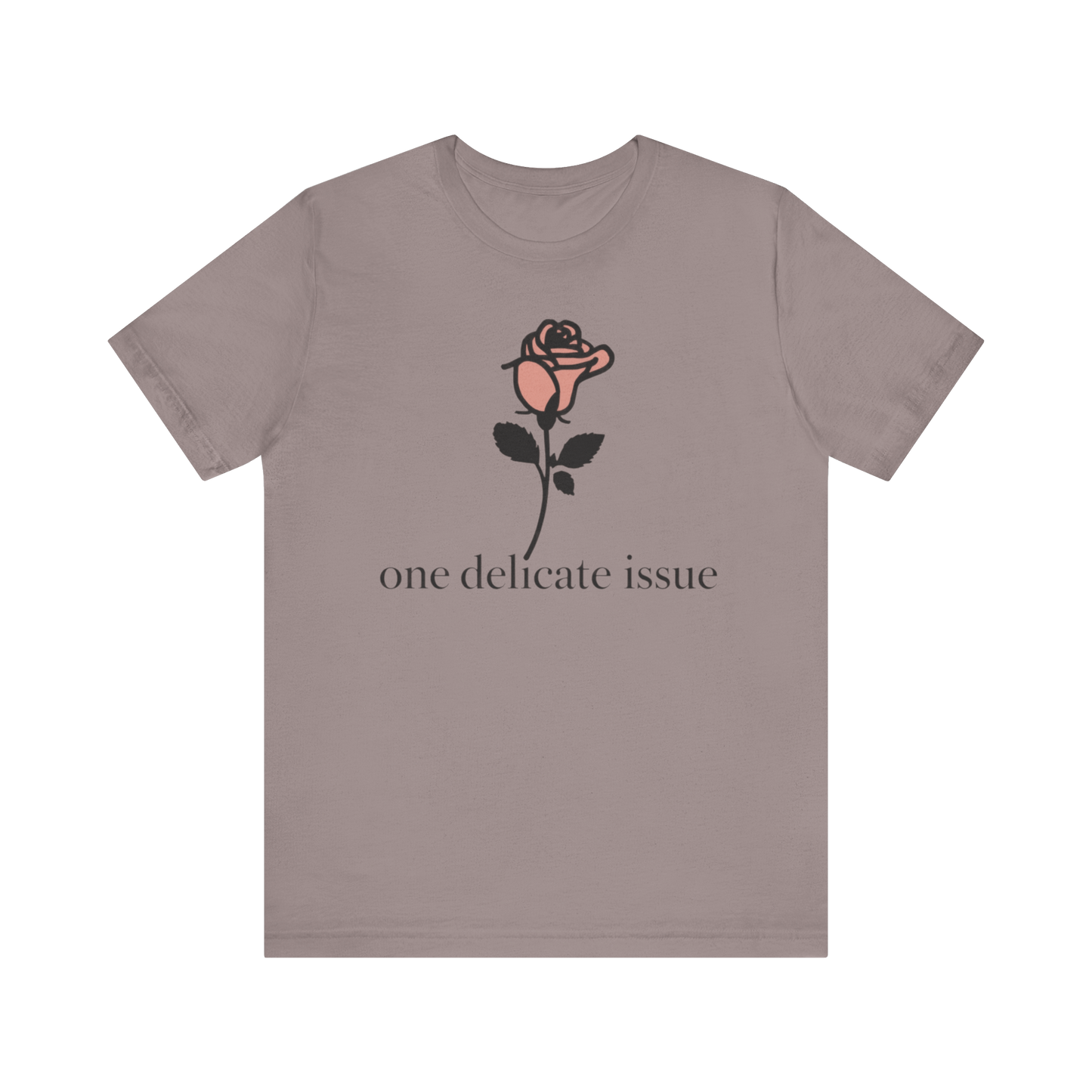 "One Delicate issue" T-Shirt