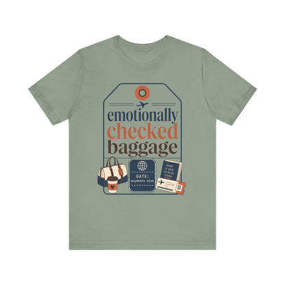 "Emotionally Checked Baggage" T-Shirt