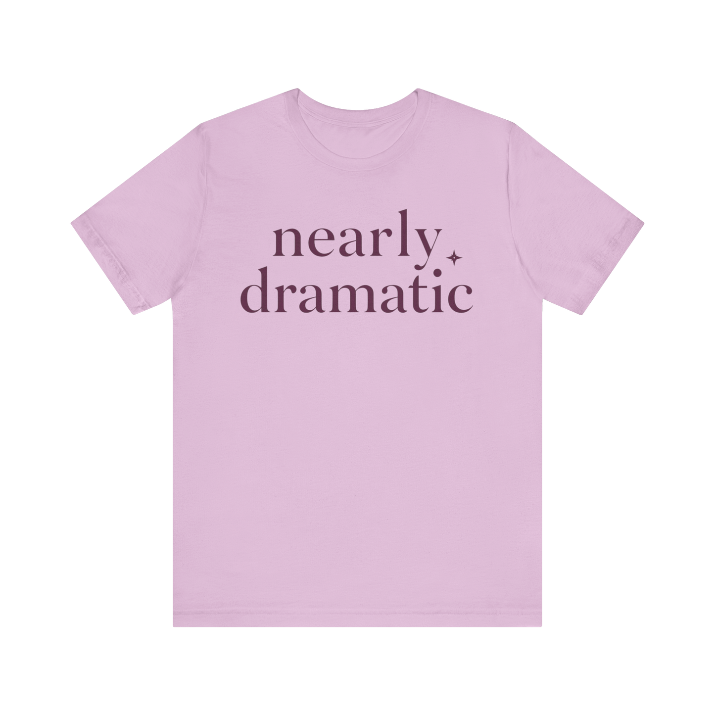 "Nearly Dramatic" T-Shirt