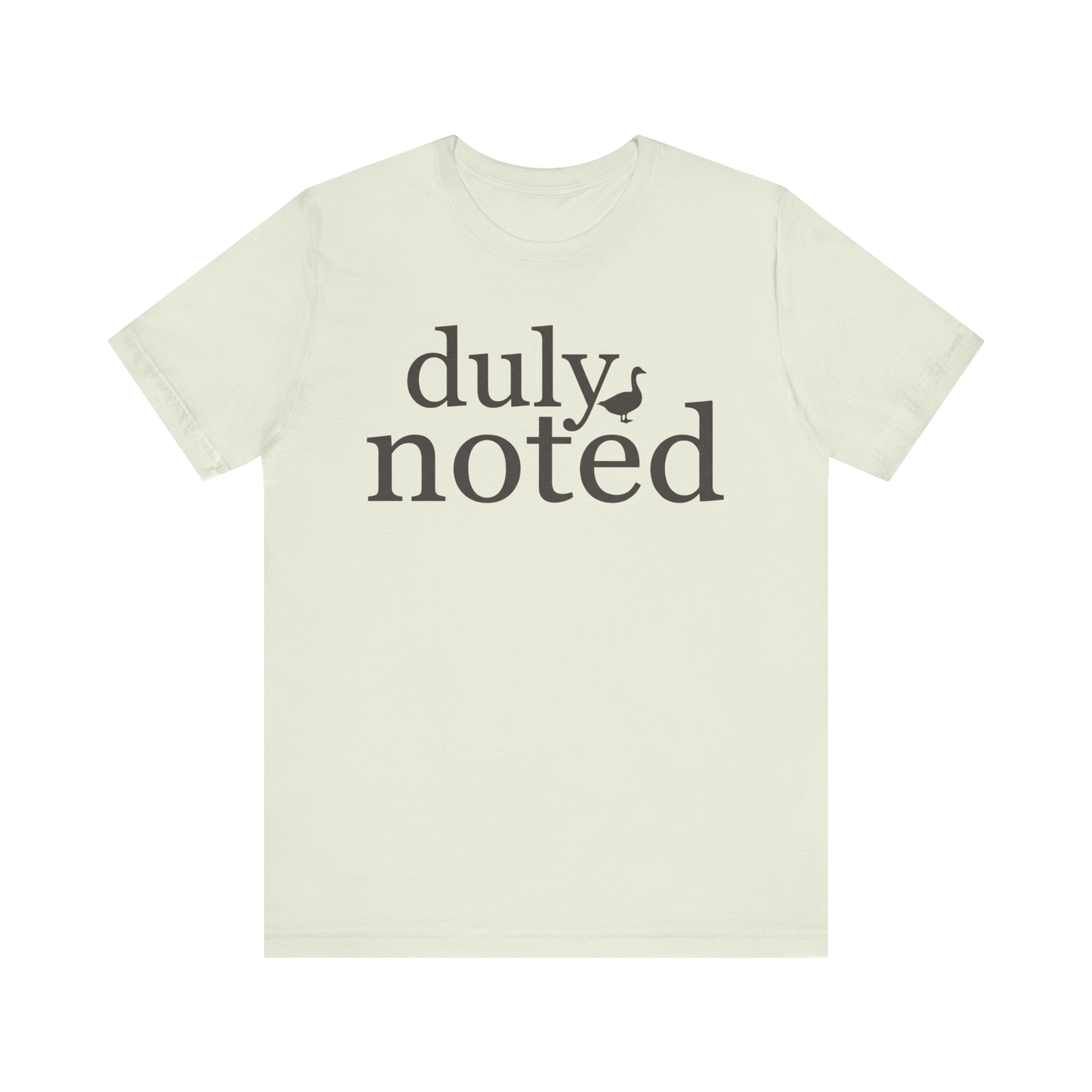 "Duly Noted" Duck T-Shirt