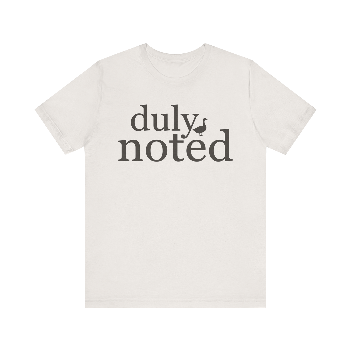 "Duly Noted" Duck T-Shirt