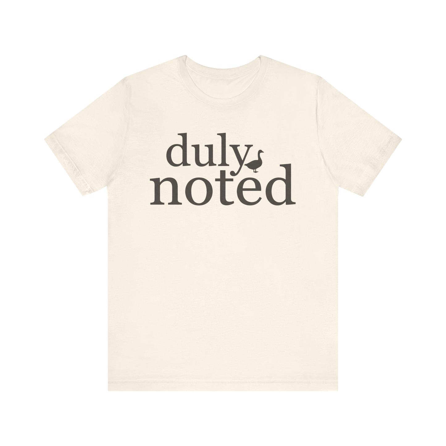 "Duly Noted" Duck T-Shirt