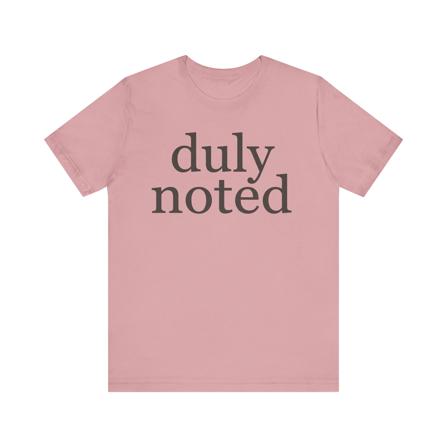"duly noted" T-Shirt