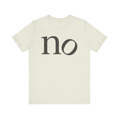 "no" T-Shirt