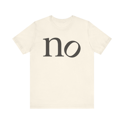 "no" T-Shirt