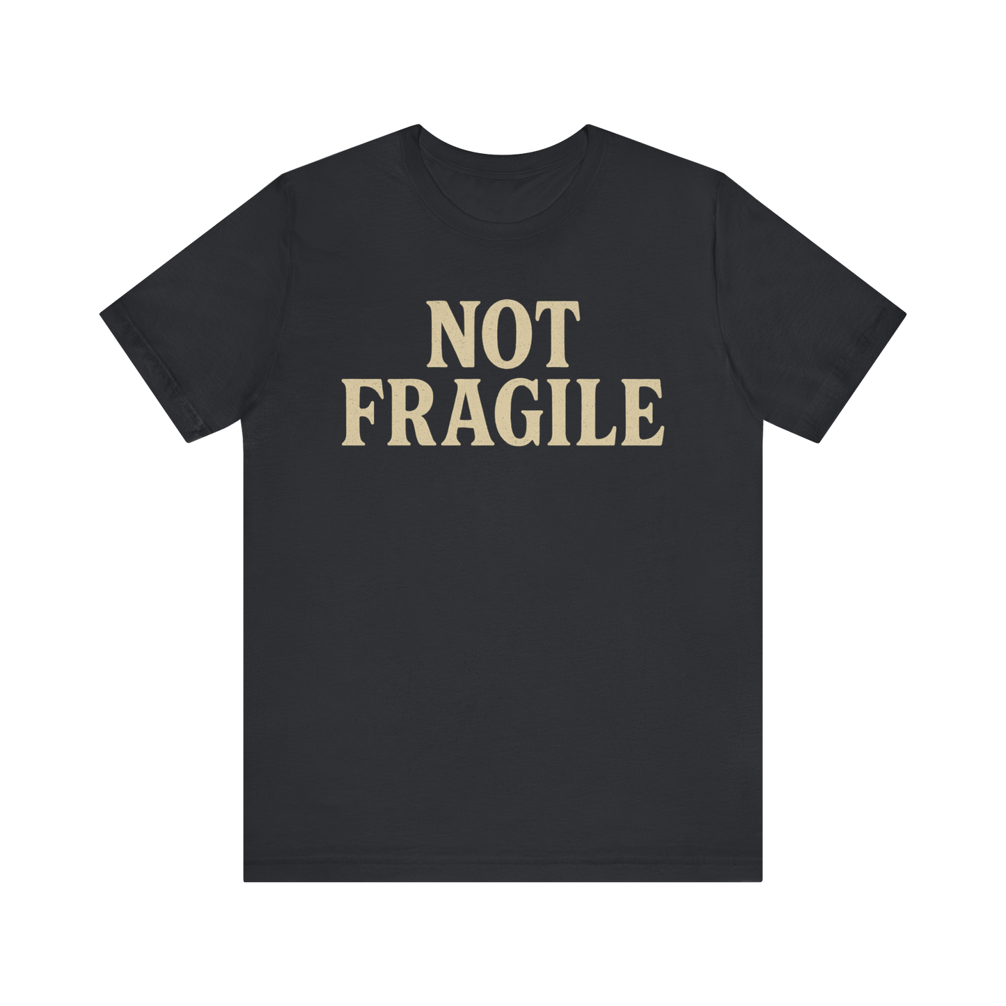 "Not Fragile" T-Shirt