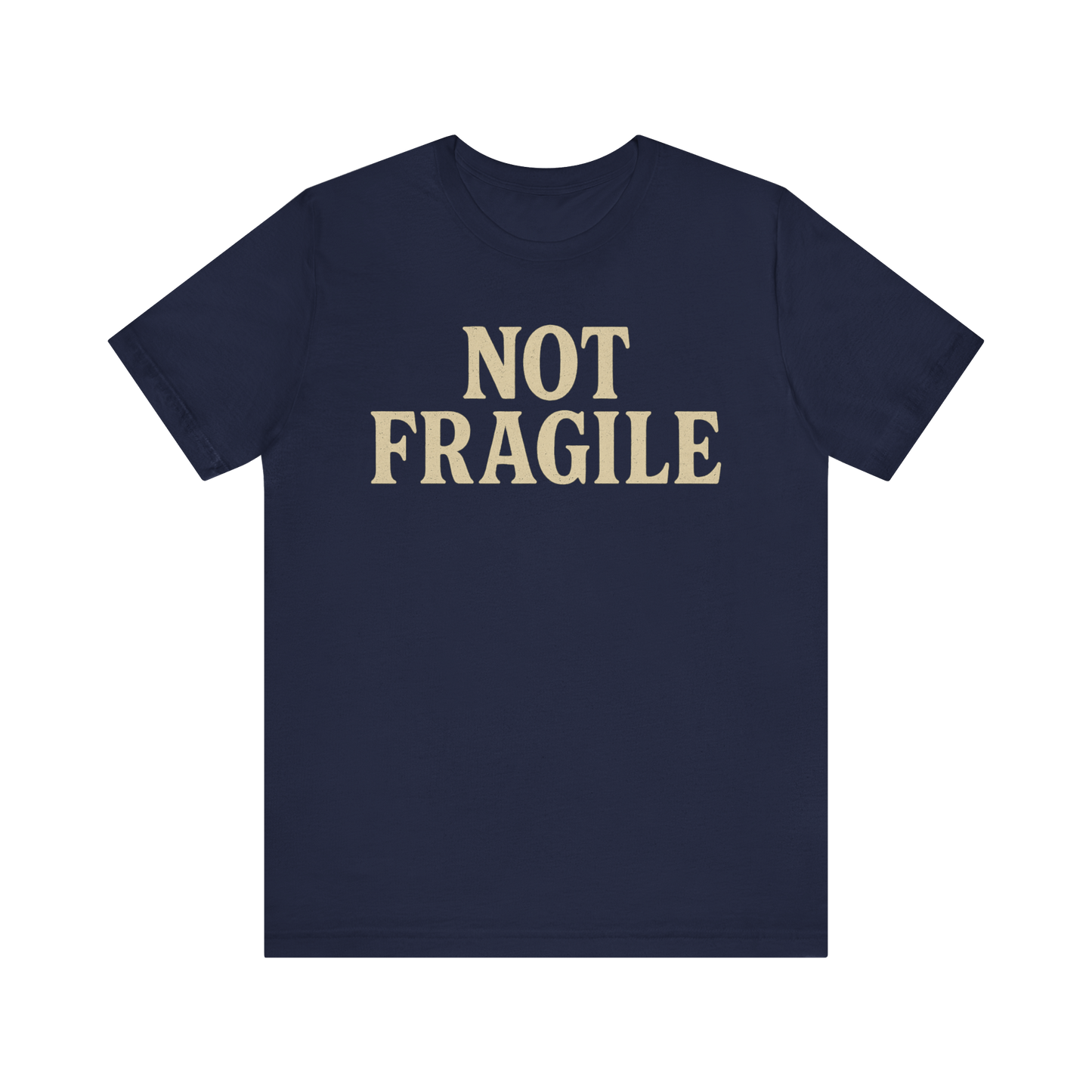 "Not Fragile" T-Shirt