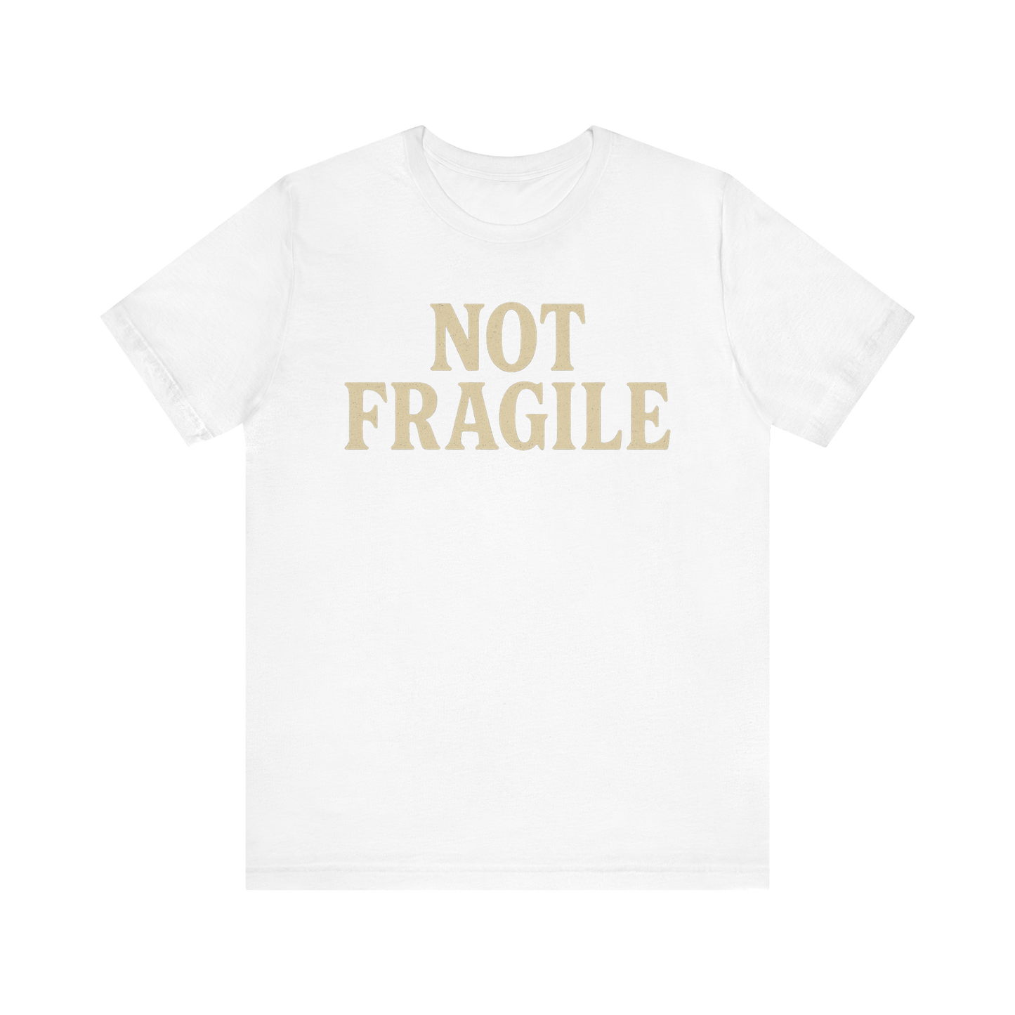 "Not Fragile" T-Shirt