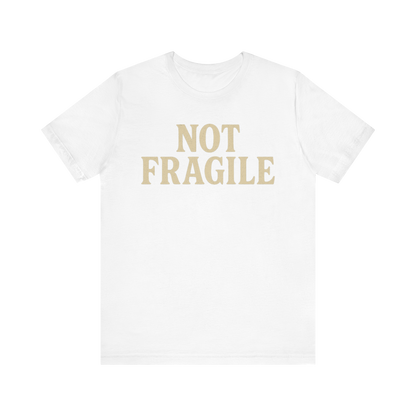 "Not Fragile" T-Shirt