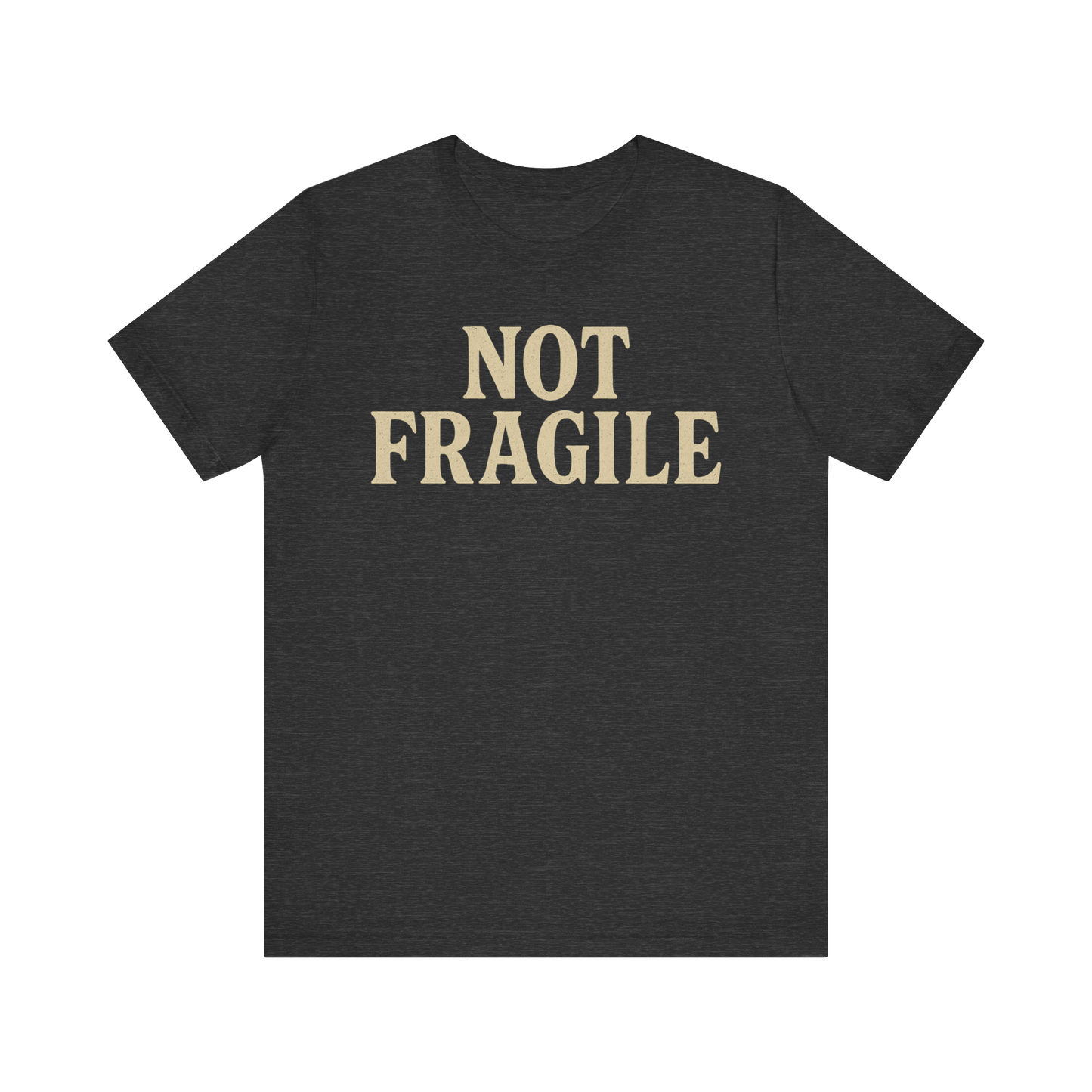 "Not Fragile" T-Shirt