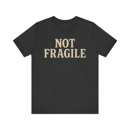 "Not Fragile" T-Shirt