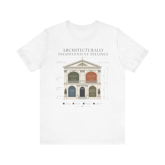 "Architecturally Inconvenient Feelings" T-Shirt