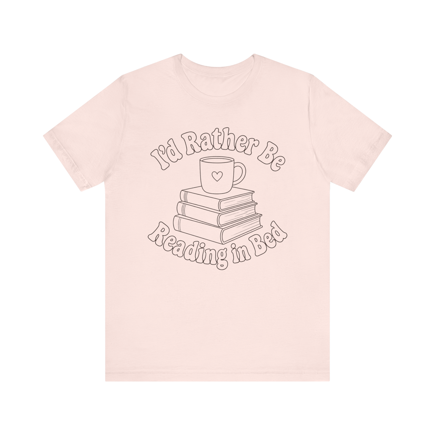 "I'd Rather Be Reading In Bed"