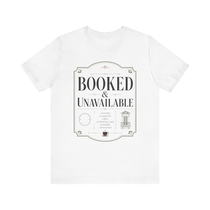 "Booked & Unavailable" T-Shirt