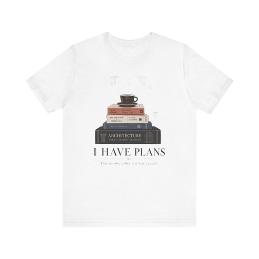 "I Have Plans" T-Shirt