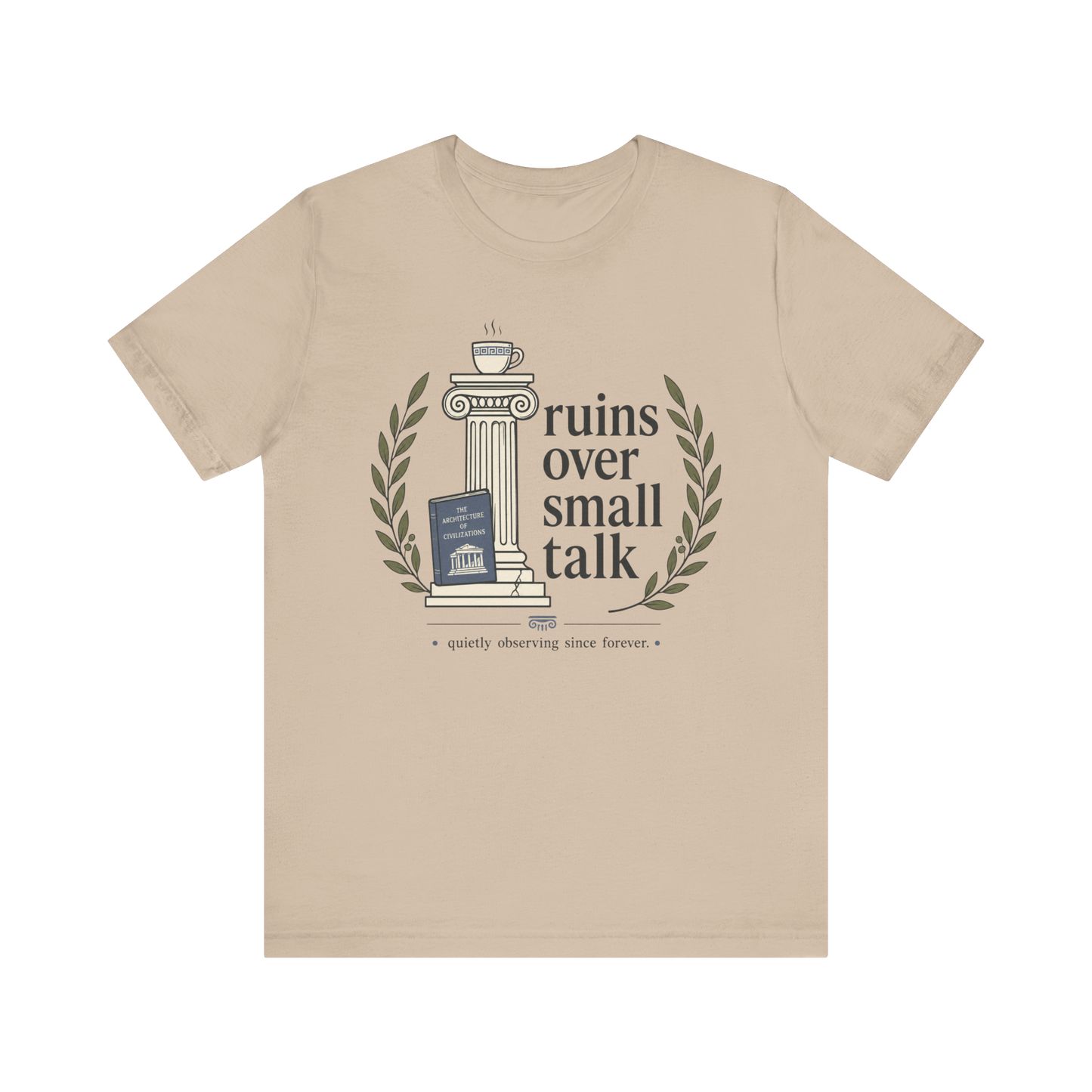 "Ruins Over Small Talk" T-Shirt