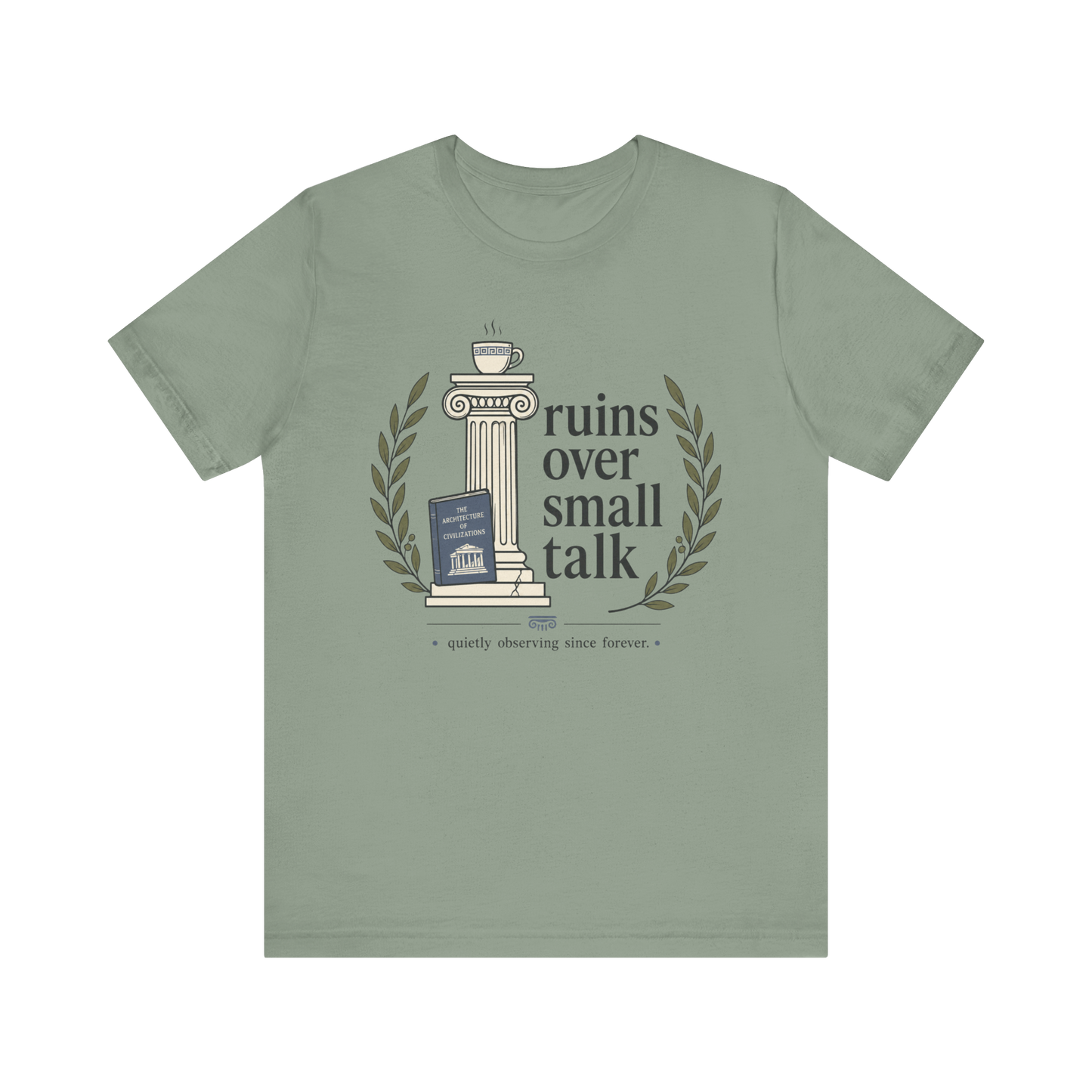"Ruins Over Small Talk" T-Shirt