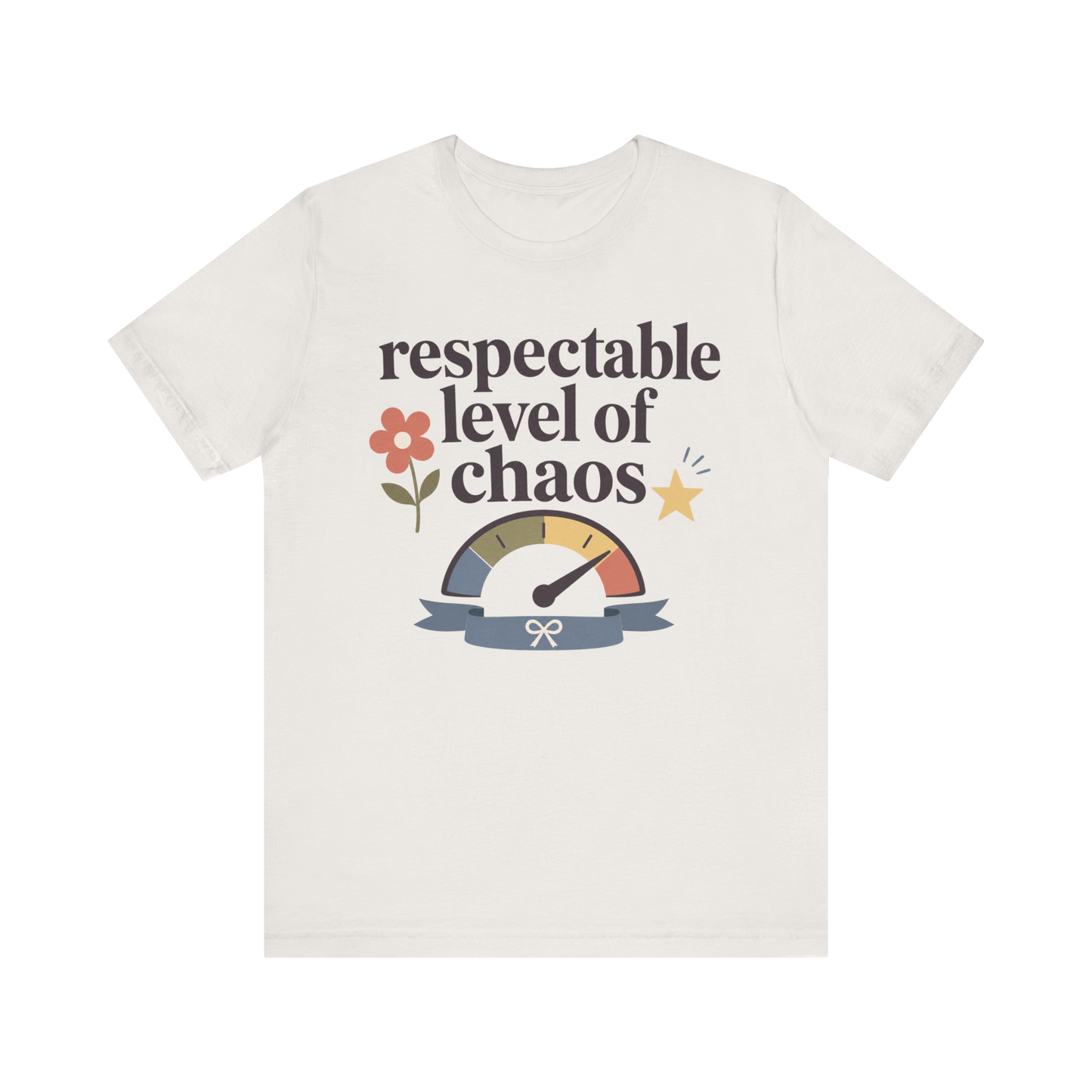 "Respectable Level Of Chaos" T-Shirt