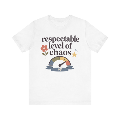 "Respectable Level Of Chaos" T-Shirt