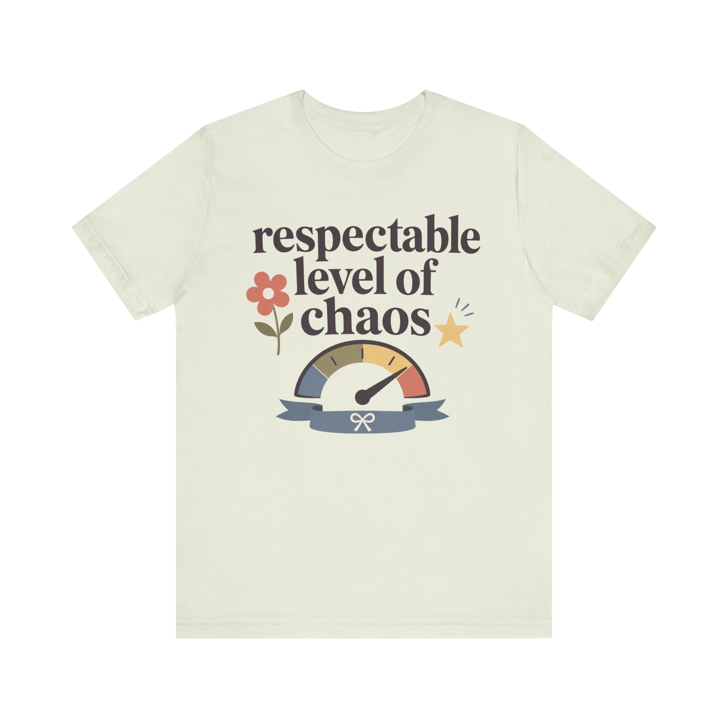 "Respectable Level Of Chaos" T-Shirt