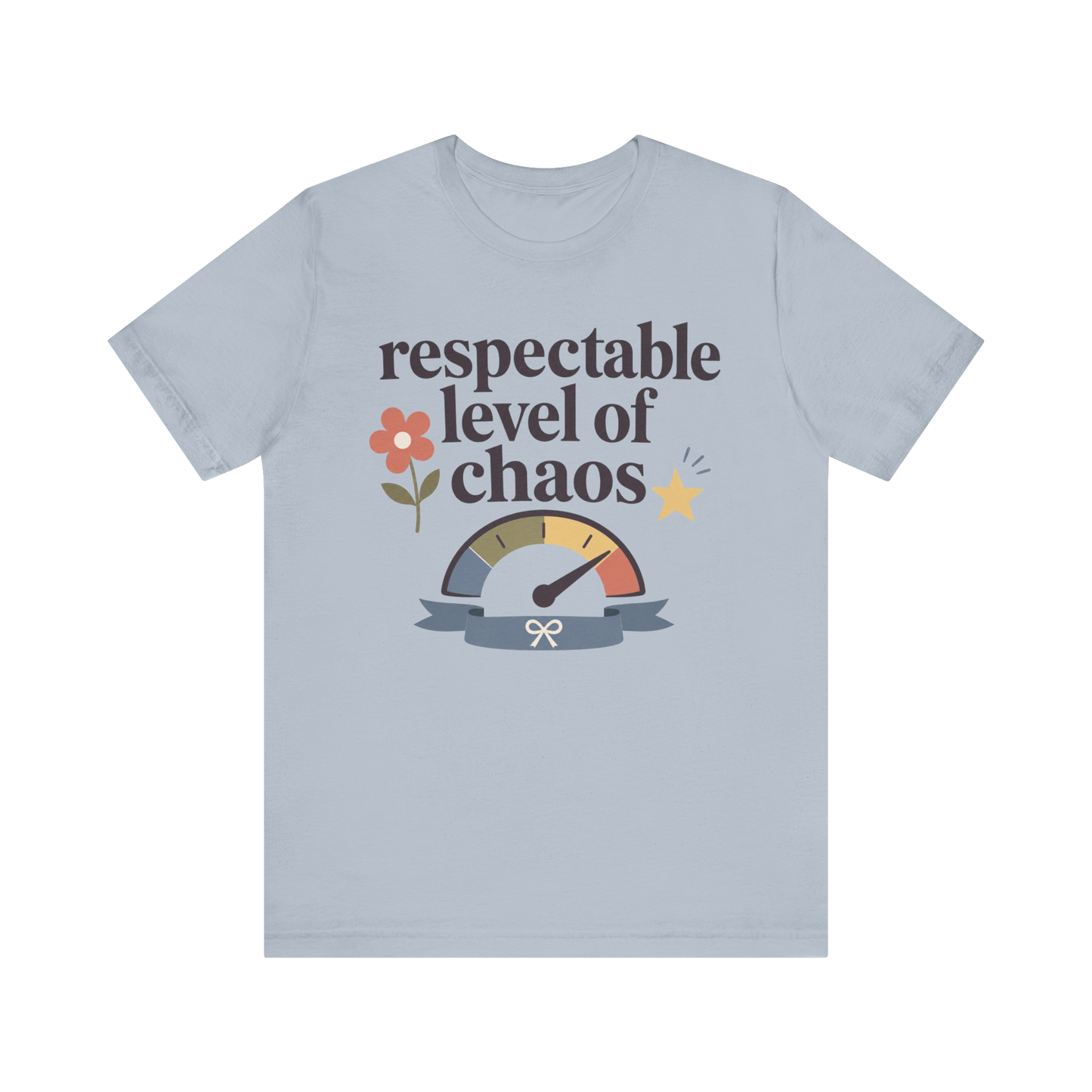 "Respectable Level Of Chaos" T-Shirt