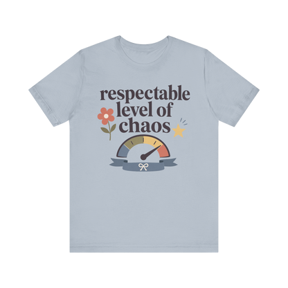 "Respectable Level Of Chaos" T-Shirt