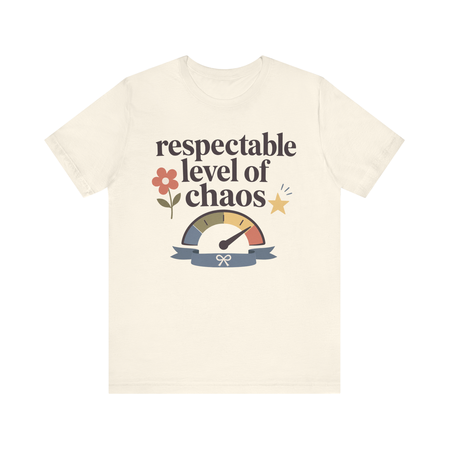 "Respectable Level Of Chaos" T-Shirt