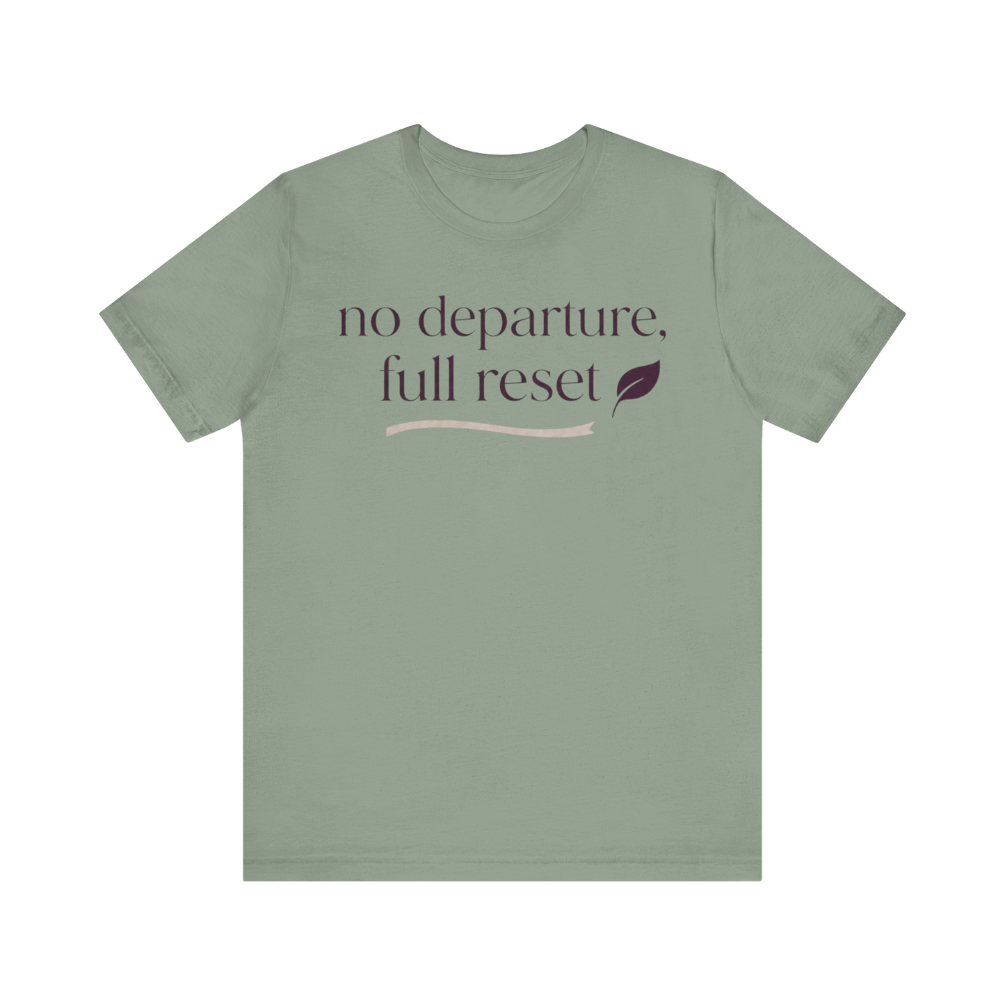 "No Departure Full Reset" T-Shirt