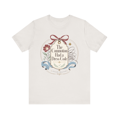 "The Commotion Had A Dress Code" T-Shirt