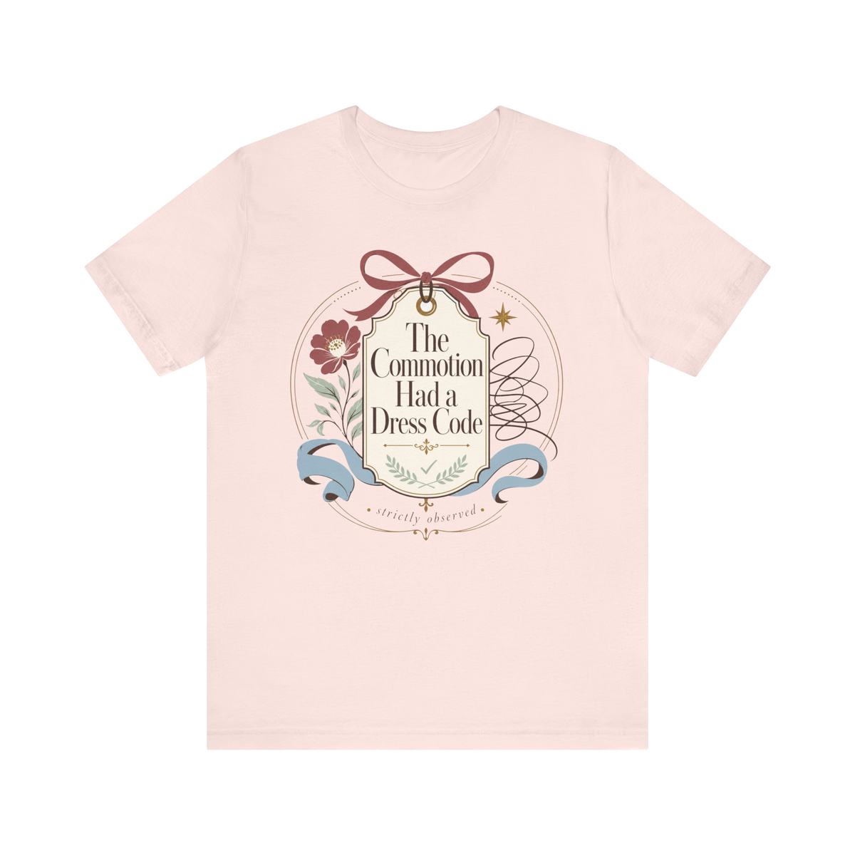 "The Commotion Had A Dress Code" T-Shirt