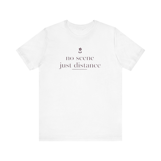 Camiseta "Sin Escena, Solo Distancia"